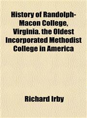 History of Randolph-Macon College, Virginia. the Oldest Incorporated Methodist College in America,1152860437,9781152860438