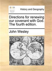Directions for renewing our covenant with God. The fourth edition.,1170618790,9781170618790