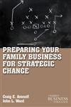 Preparing Your Family Business for Strategic Change,0230111076,9780230111073