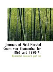 Journals of Field-Marshal Count von Blumenthal for 1866 and 1870-71,111076930X,9781110769308