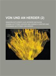 Von Und an Herder; Ungedruckte Briefe Aus Herders Nachlass (2 ),1231239050,9781231239056