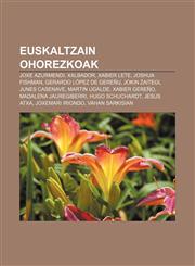 Euskaltzain ohorezkoak Joxe Azurmendi, Xalbador, Xabier Lete, Joshua Fishman, Gerardo López de Gereñu, Jokin Zaitegi, Junes Casenave,1233050923,9781233050925