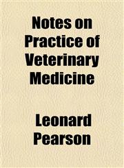 Notes on Practice of Veterinary Medicine,1152154753,9781152154759