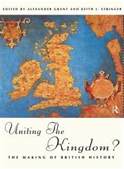 Uniting the Kingdom? The Making of British History,0415130417,9780415130417