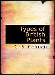 Types of British Plants,1117429857,9781117429854