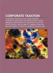 Corporate taxation Corporate taxation in the United Kingdom, Corporate taxation in the United States, United Kingdom corporation tax,1150961287,9781150961281