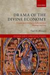 Drama of the Divine Economy Creator and Creation in Early Christian Theology and Piety,0199660417,9780199660414