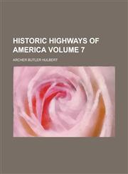Historic Highways of America (Volume 11),1152294342,9781152294349