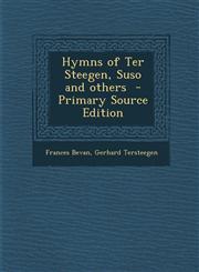 Hymns of Ter Steegen, Suso and Others - Primary Source Edition,1293741353,9781293741351