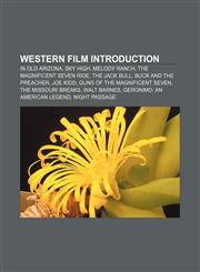 Western film Introduction In Old Arizona, Sky High, Melody Ranch, The Magnificent Seven Ride, The Jack Bull, Buck and the Preacher, Joe Kidd,1233267108,9781233267101