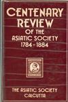 Centenary Review of the Asiatic Society, 1784-1884 Reprint