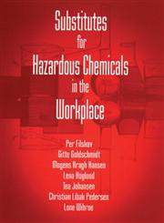 Substitutes for Hazardous Chemicals in the Workplace,1566700213,9781566700214