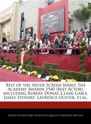 Best of the Silver Screen Series The Academy Awards 1940 (Best Actor), including Robert Donat, Clark Gable, James Stewart, Laurence Olivier, et.al.,1170063799,9781170063798