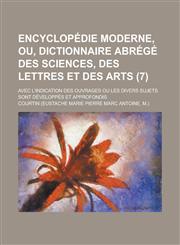 Encyclopedie Moderne, Ou, Dictionnaire Abrege Des Sciences, Des Lettres Et Des Arts; Avec L'Indication Des Ouvrages Ou Les Divers Sujets Sont Developp,1234423308,9781234423308