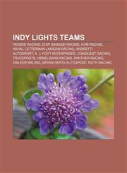 Indy Lights teams Penske Racing, Chip Ganassi Racing, HVM Racing, Rahal Letterman Lanigan Racing, Andretti Autosport, A. J. Foyt Enterprises,1233130072,9781233130078