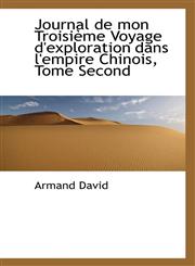 Journal de mon Troisième Voyage d'exploration dans l'empire Chinois, Tome Second,1103045539,9781103045532