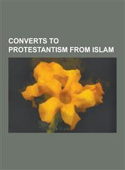 Converts to Protestantism from Islam Rifqa Bary Controversy, Walid Shoebat, Nonie Darwish, Mosab Hassan Yousef, Naveed Afzal Haq, Patrick Sookhdeo, R,1230521771,9781230521770