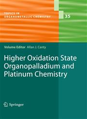 Higher Oxidation State Organopalladium and Platinum Chemistry,3642174280,9783642174285