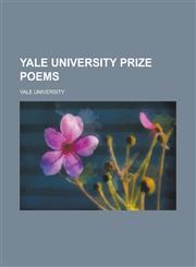 Yale University Prize Poems,1234116987,9781234116989