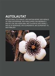 Autolautat M|S Estonia, GTS Finnjet, M|S Kaptain Boris, M|S Herald of Free Enterprise, M|S Finnclipper, M|S Mermaid II, M|S Fellow,1231845015,9781231845011
