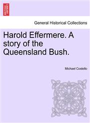 Harold Effermere. A story of the Queensland Bush.,1241578516,9781241578510