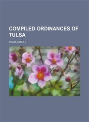 Compiled Ordinances of Tulsa,1150996358,9781150996351