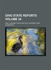 Ohio State Reports Volume 34,1230092315,9781230092317