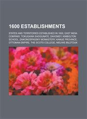 1600 Establishments East India Company, Kimbolton School, Zaikonospassky Monastery, the Scots College, Nieuwe Bildtdijk,1156353963,9781156353967
