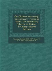 On Chinese Currency, Preliminary Remarks about the Monetary Reform in China - Primary Source Edition,1295457776,9781295457779