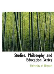Studies. Philosophy and Education Series,1116030284,9781116030280