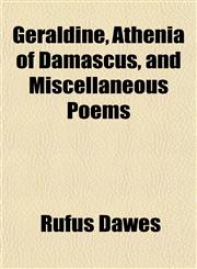 Geraldine, Athenia of Damascus, and Miscellaneous Poems,1151902527,9781151902528