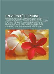 Université chinoise Universitaire chinois, Université de la Région autonome du Tibet, Université du Sichuan, Université implantée à Shanghai,0217180973,9780217180979