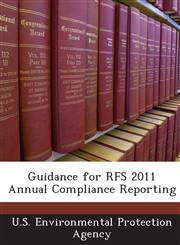 Guidance for RFS 2011 Annual Compliance Reporting,1243697105,9781243697103