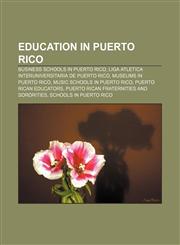 Education in Puerto Rico Business schools in Puerto Rico, Liga Atletica Interuniversitaria de Puerto Rico, Museums in Puerto Rico,1157595588,9781157595588