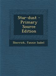 Star-dust - Primary Source Edition,1293078050,9781293078051