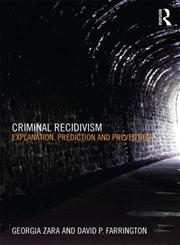 Criminal Recidivism Explanation, Prediction and Prevention,1843927063,9781843927068