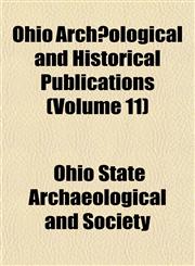 Ohio Archæological and Historical Publications (Volume 11),1153066432,9781153066433