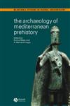 The Archaeology of Mediterranean Prehistory,0631232680,9780631232681