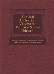 Fur Seal Abitration, Volume 4 - Primary Source Edition,1287533965,9781287533962