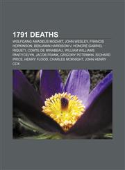 1791 deaths Wolfgang Amadeus Mozart, John Wesley, Francis Hopkinson, Benjamin Harrison V, Honoré Gabriel Riqueti, comte de Mirabeau,115590950X,9781155909509