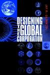 Designing the Global Corporation,0787952753,9780787952754