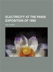 Electricity at the Paris exposition of 1889,1152644610,9781152644618