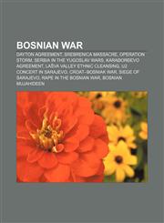 Bosnian War Dayton Agreement, Srebrenica massacre, Operation Storm, Serbia in the Yugoslav Wars, Karađorđevo agreement,1157652883,9781157652885