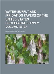 Water-supply and irrigation papers of the United States Geological Survey Volume 48-57,1130719898,9781130719895