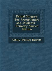Dental Surgery for Practitioners and Students - Primary Source Edition,1294592653,9781294592655