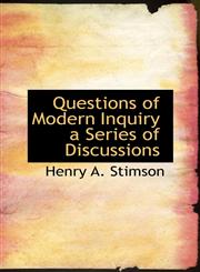 Questions of Modern Inquiry a Series of Discussions,1110584423,9781110584420