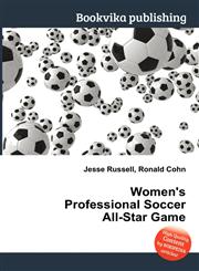 Women's Professional Soccer All-Star Game,551211462X,9785512114629
