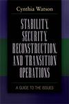 Stability, Security, Reconstruction, and Transition Operations A Guide to the Issues,0313353247,9780313353246