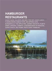 Hamburger restaurants Shady Glen, Culver's, Big Boy, The Hat, Louis' Lunch, Fuddruckers, Bobcat Bite, Big Spring Cafe, Burgerville,1157104142,9781157104148