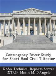 Contingency Power Study for Short Haul Civil Tiltrotor,1287266347,9781287266341